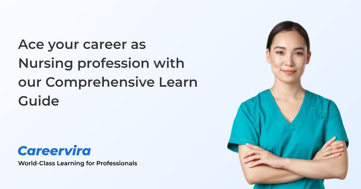 Figure: Ace your career as Nursing profession with our Comprehensive Learn Guide