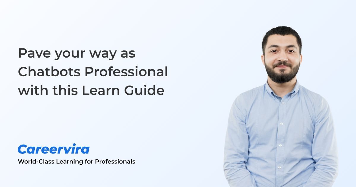 Figure: Pave your way as Chatbots Professional with this Learn Guide